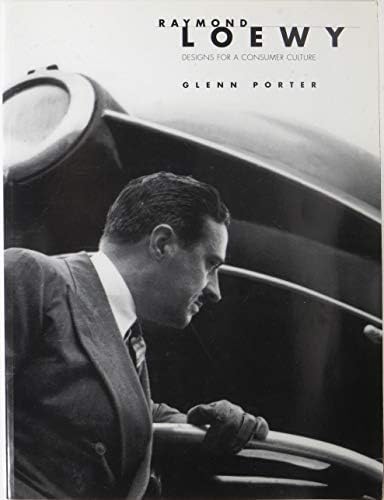 Raymond Loewy: Pioneer of American Industrial Design: Angela